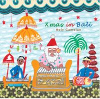 『Xmas in Bali -Holy Gamelan-』（クリスマス・イン・バリ-聖なるガムラン）